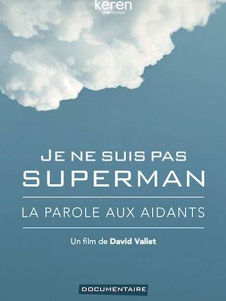 Je ne suis pas Superman - La parole aux aidants
