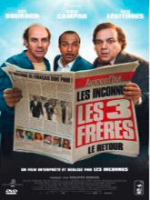 Les trois frères : Le retour | Bourdon, Didier (1959-....). Acteur