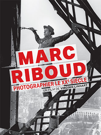 Marc Riboud : Photographier le XXe siècle | Linhart, Virginie (1966-....). Metteur en scène ou réalisateur