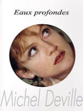 Eaux profondes | Deville, Michel (1931-....). Metteur en scène ou réalisateur. Scénariste