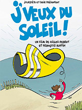 J'veux du soleil ! | Perret, Gilles. Metteur en scène ou réalisateur