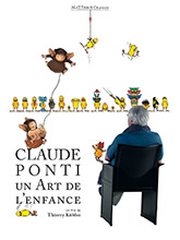 Claude Ponti - Un art de l'enfance : Un art de l'enfance | Kubler, Thierry. Metteur en scène ou réalisateur