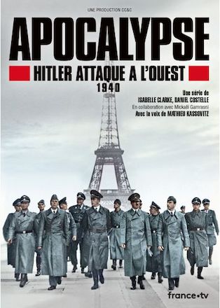 Apocalypse - Hitler attaque à l'ouest - 1940 : 1940 | Clarke, Isabelle (1960-....). Metteur en scène ou réalisateur