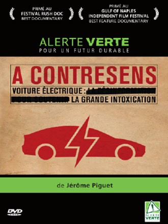 Alerte verte pour un futur durable : A contresens : voiture électrique : la grande intoxication | Piguet, Jérôme. Metteur en scène ou réalisateur