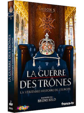 Guerre des trônes (La) - Saison 5 : La véritable histoire de l'Europe / Vanessa Pontet, réal. | Pontet, Vanessa. Metteur en scène ou réalisateur. Scénariste