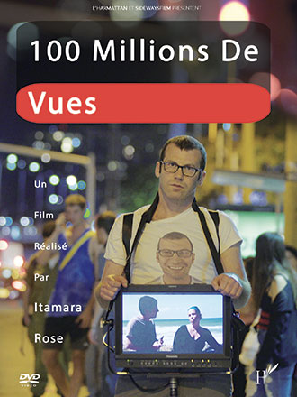 100 millions de vues / Itamara Rose, réal. | Rose, Itamara. Metteur en scène ou réalisateur. Scénariste