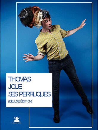 Thomas joue ses perruques | Pinot, Stéphane. Metteur en scène ou réalisateur