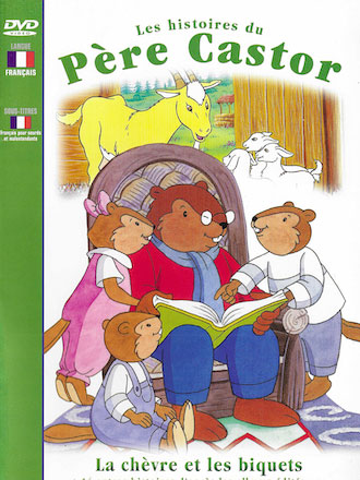 Les histoires du Père Castor : La chèvre et les biquets | Bailey, Greg (19..-....). Metteur en scène ou réalisateur