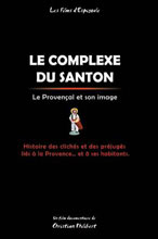 Complexe du santon (Le) : Le provençal et son image : Le provençal et son image | Philibert, Christian. Metteur en scène ou réalisateur