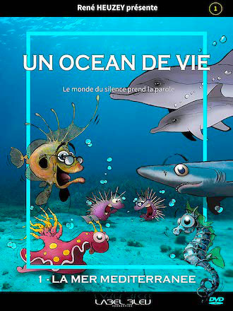 Océan de vie (Un) - Vol 1 : La mer Méditerranée / René Heuzey, réal. | Heuzey, René. Metteur en scène ou réalisateur. Scénariste. Photographe